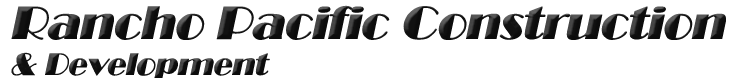Rancho Pacific Construction & Development